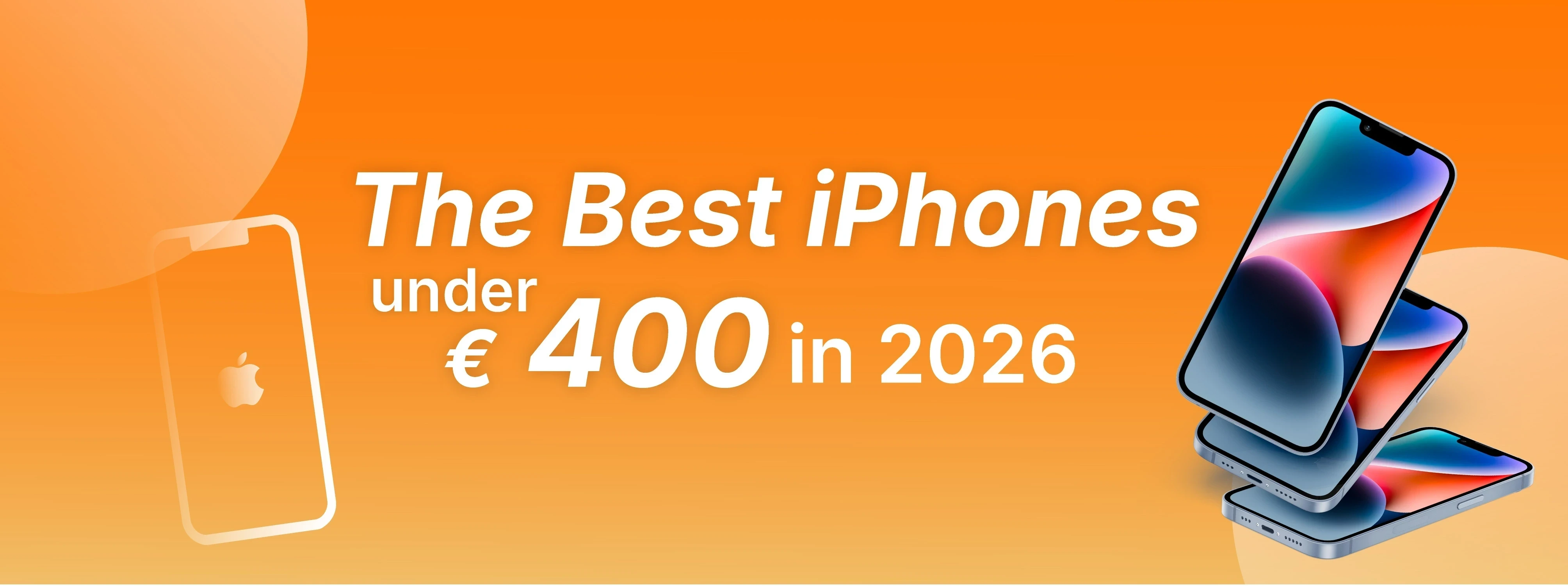 Les meilleurs iPhones à moins de 400 euros en 2026