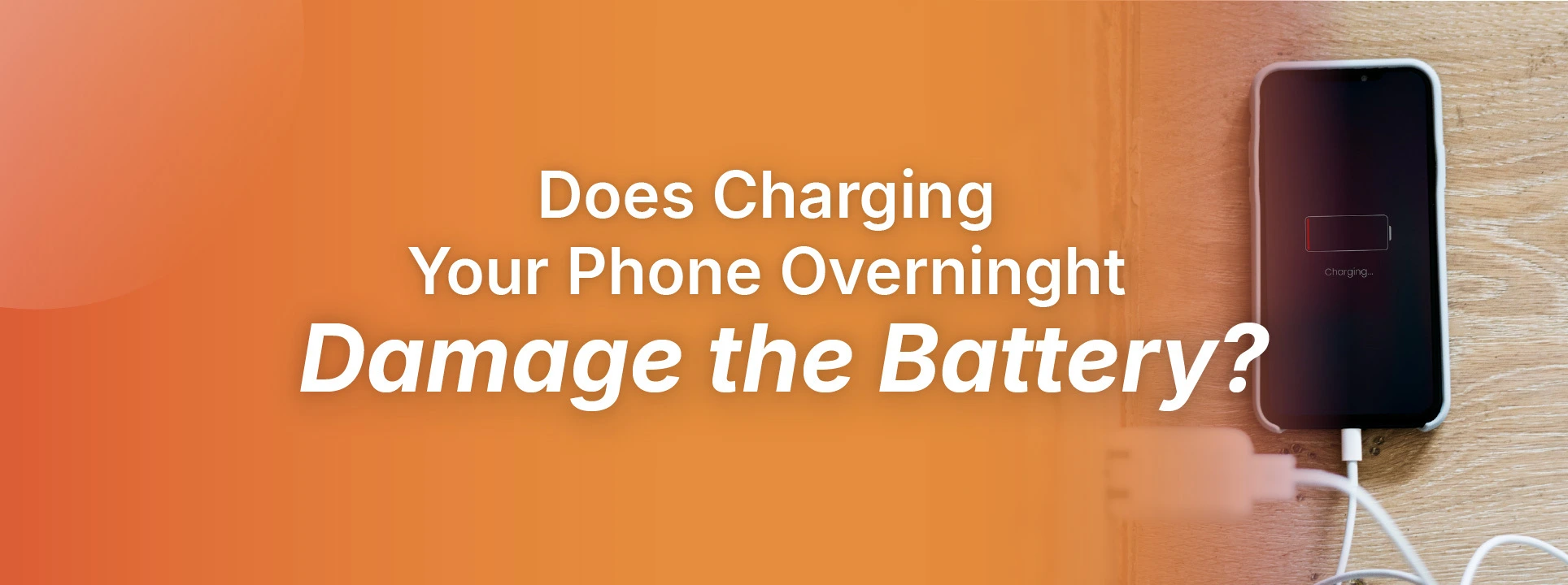 Charger le téléphone portable la nuit abîme la batterie ?
